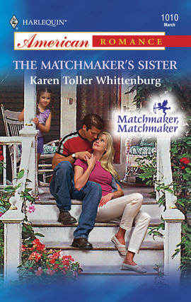 Title details for The Matchmaker's Sister by Karen Toller Whittenburg - Available